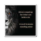 Inspirational Magnet Always Stand Up for What You Believe In, Motivational Decor for Office or Home, Empowerment Gift, Uplifting Quote