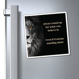Inspirational Magnet Always Stand Up for What You Believe In, Motivational Decor for Office or Home, Empowerment Gift, Uplifting Quote