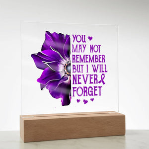 Alzheimer's You May Not Remember But I Will Never Forget, Alzheimer's Acrylic Plaque, Alzheimer's Support Gift