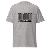 Humorous Father of the Bride Tee, Wedding Humor, Father of the Bride “Scan for Payment” Joke, Funny Bride to Be Shirt for Dad