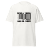 Humorous Father of the Bride Tee, Wedding Humor, Father of the Bride “Scan for Payment” Joke, Funny Bride to Be Shirt for Dad