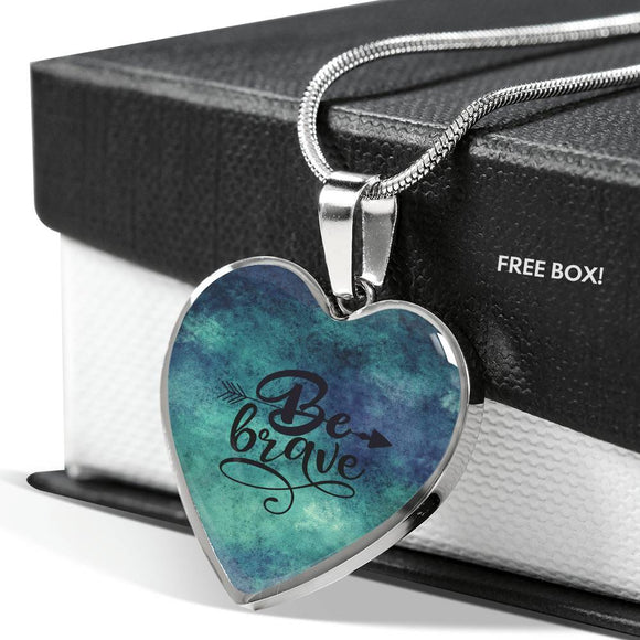 Inspirational Necklace, Inspirational Jewelry, Be Brave Heart Pendant Necklace - TreasureNoni