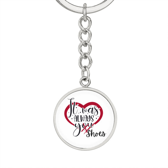 It Was Always Shoes, Shoe Humor, Shoe Lover Gifts, Gift For Shoe Addicts, Shoe Lover Keychain, Shoe Keychain, Shopaholic Gifts