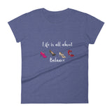 Life Is All About Balance Shirt, Shoe Lover Shirt, Shoe Addict Shirt, Shopaholic Women's short sleeve t-shirt - TreasureNoni