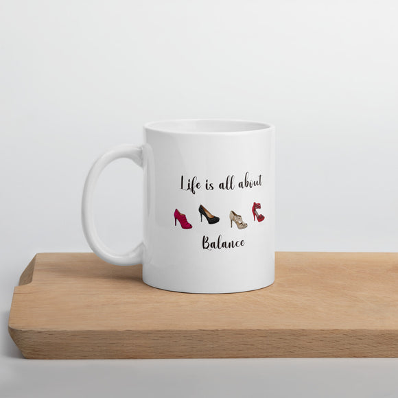 Life Is All About Balance Mug, Shoe Lover Mug, Shoe Addict Mug, Shopaholic Humor Mug, Gift for Shoe Lovers - TreasureNoni
