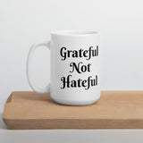 Grateful Not Hateful Mug, Positive Affirmation Mug, Inspirational Quote Mug - TreasureNoni