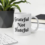 Grateful Not Hateful Mug, Positive Affirmation Mug, Inspirational Quote Mug - TreasureNoni