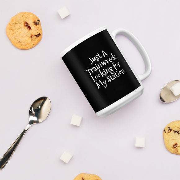 Just A Trainwreck Looking for My Station Mug - TreasureNoni