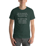 My Dog or My Ex..... Men's T-Shirt - TreasureNoni