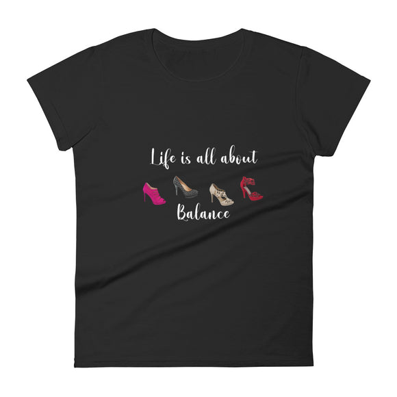 Life Is All About Balance Shirt, Shoe Lover Shirt, Shoe Addict Shirt, Shopaholic Women's short sleeve t-shirt - TreasureNoni