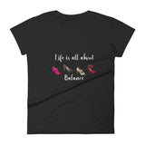 Life Is All About Balance Shirt, Shoe Lover Shirt, Shoe Addict Shirt, Shopaholic Women's short sleeve t-shirt - TreasureNoni