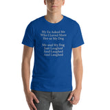 My Dog or My Ex..... Men's T-Shirt - TreasureNoni