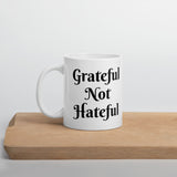 Grateful Not Hateful Mug, Positive Affirmation Mug, Inspirational Quote Mug - TreasureNoni