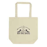 Shoe Lover Humor, Shoe Lover Gift, Gift for Shoe Addicts, Shoe Lover Eco Tote Bag - TreasureNoni