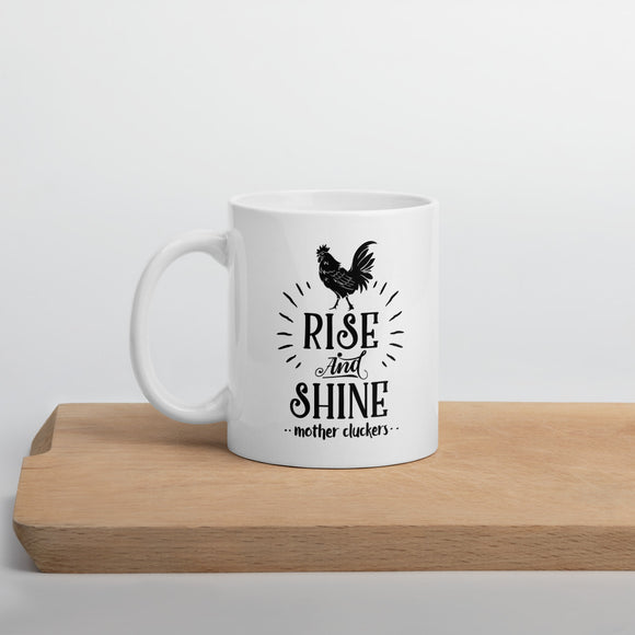Rise and Shine Mother Cluckers Mug, Funny Chicken Mug, Humorous Coffee Mug, Animal Theme Mugs - TreasureNoni