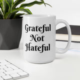 Grateful Not Hateful Mug, Positive Affirmation Mug, Inspirational Quote Mug - TreasureNoni