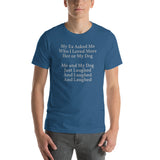 My Dog or My Ex..... Men's T-Shirt - TreasureNoni