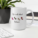 Life Is All About Balance Mug, Shoe Lover Mug, Shoe Addict Mug, Shopaholic Humor Mug, Gift for Shoe Lovers - TreasureNoni